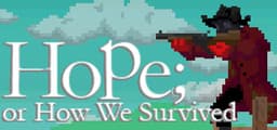 Hope; or How We Survived