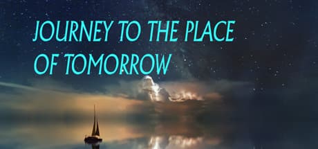 Journey to the Place of Tomorrow media 1