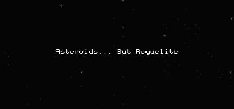Asteroids... But Roguelite media 1