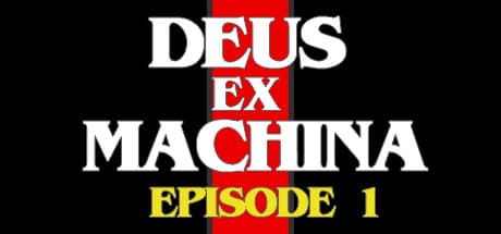 DEUS EX MACHINA: Episode 1 media 1