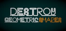 Destroy Geometric Shapes