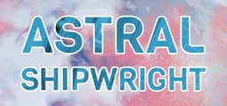 Astral Shipwright