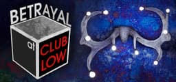 Betrayal At Club Low
