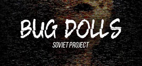 Bug Dolls: Soviet Project media 1