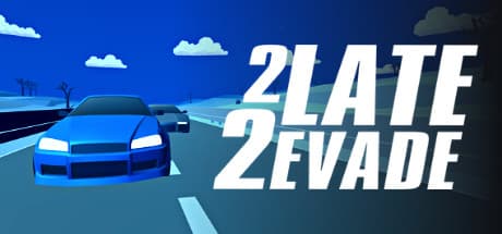 2 Late 2 Evade media 1