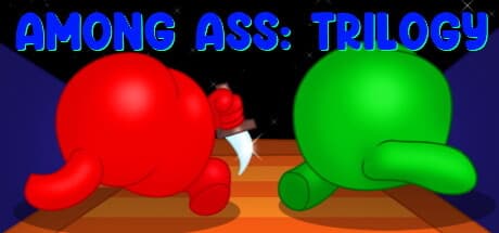 Among Ass: Trilogy media 1