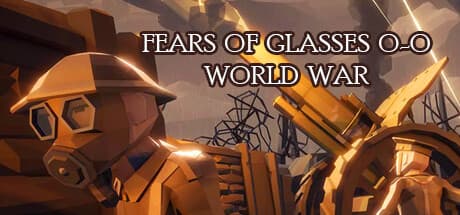 Fears of Glasses o-o World War media 1