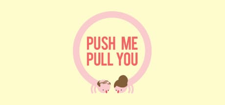 Push Me Pull You media 1
