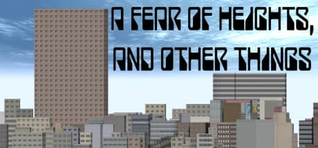 A Fear Of Heights, And Other Things media 1