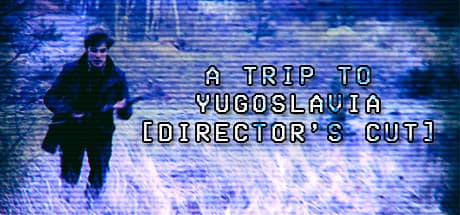 A Trip to Yugoslavia: Director's Cut media 1