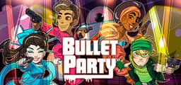 BULLET PARTY
