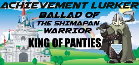 Achievement Lurker: Ballad of the Shimapan Warrior - King of Panties media 1