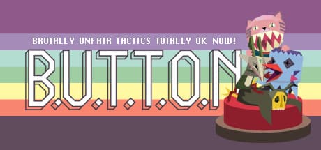 B.U.T.T.O.N. (Brutally Unfair Tactics Totally OK Now) media 1
